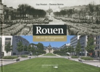 Guy Pessiot et Thomas Boivin - Rouen - 100 ans de changements (1910-2010).