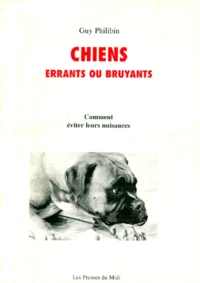 Chiens Errants Ou Bruyants. Comment Eviter Leurs Nuisances