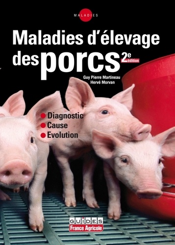 Guy-Pierre Martineau et Hervé Morvan - Maladies d'élevage des porcs - Diagnostic, Cause, Evolution.