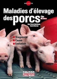 Guy-Pierre Martineau et Hervé Morvan - Maladies d'élevage des porcs - Diagnostic, Cause, Evolution.