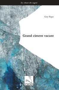 Guy Pique - Grand ciment vacant.