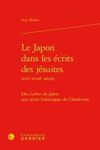 Le Japon dans les écrits des Jésuites (XVIe-XVIIIe siècle)
