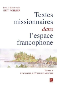 Textes missionnaires dans l'espace francophone 01 : Rencontre, réécriture, mémoire
