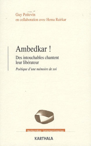 Guy Poitevin - Ambedkar ! - Des intouchables chantent leur libérateur, Poétique d'une mémoire de soi.