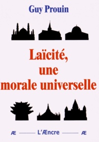 Guy Prouin - Laïcité, une morale universelle.