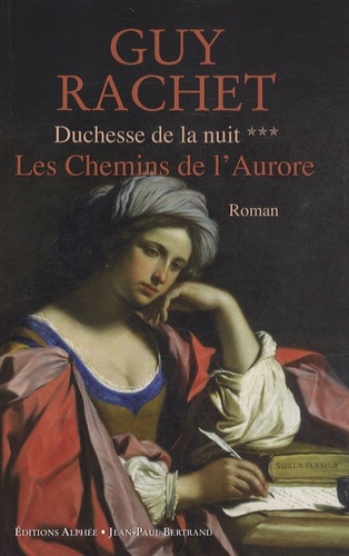 Guy Rachet - Duchesse de la nuit Tome 3 : Les Chemins de l'Aurore.