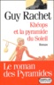 Guy Rachet - Khéops et la pyramide du soleil.