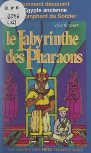 Guy Rachet et Régis Macioszczyk - Le labyrinthe des Pharaons.
