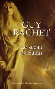 Guy Rachet - Le sceau de Satan.