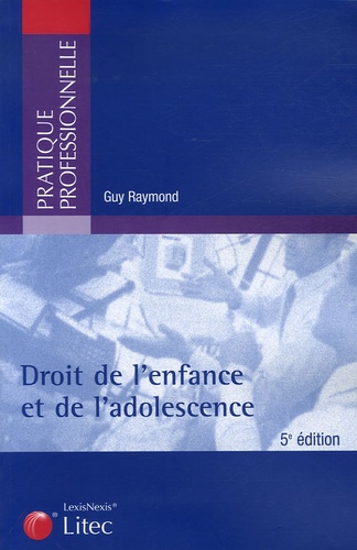 Guy Raymond - Droit de l'enfance et de l'adolescence.