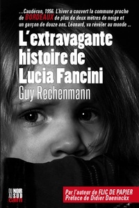 Guy Rechenmann - L'extravagante histoire de Lucia Fancini.