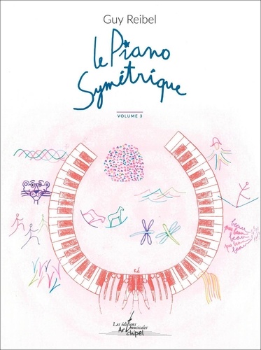 Guy Reibel - Le Piano symétrique, vol. 3 - vol. 3.