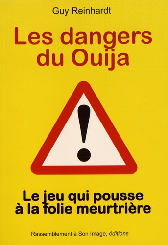 Les Dangers Du Ouija Board Le Jeu Qui Pousse A De Guy Reinhardt Grand Format Livre Decitre