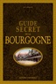 Guy Renaud - Guide secret de la Bourgogne.