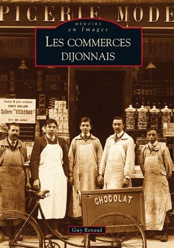 Guy Renaud - Les commerces dijonnais.