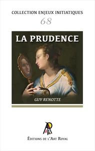 Enjeux initiatiques 68 : La Prudence