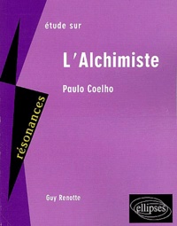 Guy Renotte - Etude sur L'Alchimiste, Paulo Coelho.