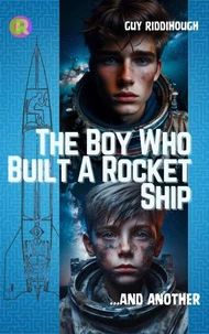 The Boy Who Built A Rocket Ship And Another