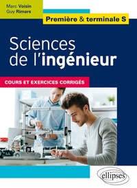 Guy Rimars et Marc Voisin - Sciences de l'ingénieur, Première et Terminale S - Cours et exercices corrigés.