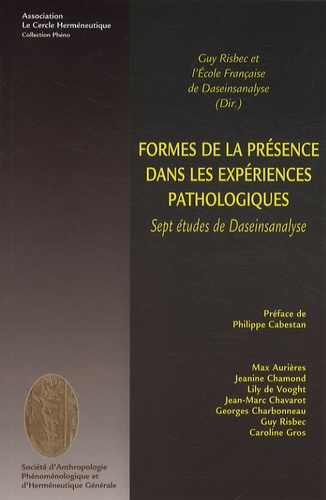 Guy Risbec - Formes de la présence dans les expériences pathologiques - Sept études de Daseinsanalyse.