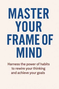 Master Your Frame Of Mind