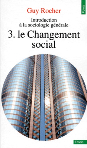 Guy Rocher - Introduction à la sociologie générale - Tome 3, Le changement social.