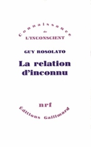 Guy Rosolato - La Relation d'inconnu.