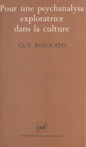Guy Rosolato - Pour une psychanalyse exploratrice dans la culture.