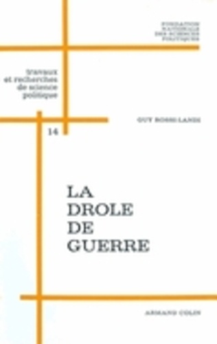 Guy Rossi-Landi - La drôle de guerre - La vie politique en France, 2 septembre 1939-10 mai 1940.