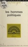 Guy Rossi-Landi et Georges Lavau - Les hommes politiques.