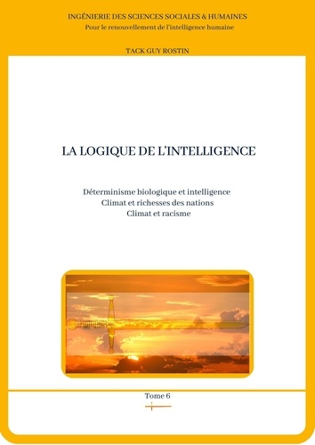 La logique de l'intelligence. Déterminisme biologique et intelligence
