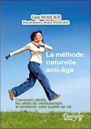 Guy Roulier - La méthode naturelle anti-âge.
