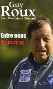 Guy Roux et Dominique Grimault - Entre nous.