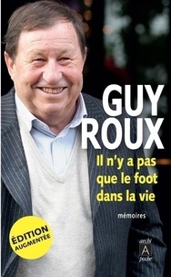 Guy Roux et Denis Chaumier - Il n'y a pas que le foot dans la vie.