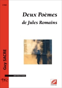Guy Sacre et Jules Romains - Deux Poèmes de Jules Romains - partition pour baryton et piano.