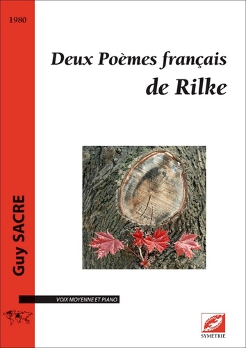 Guy Sacre et Rainer Maria Rilke - Deux Poèmes français de Rilke - partition pour voix moyenne et piano.