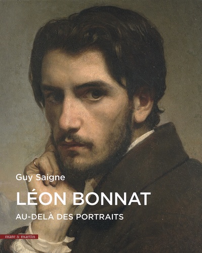 Guy Saigne - Léon Bonnat - Au-delà des portraits.