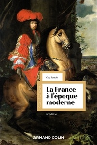 Guy Saupin - La France à l'époque moderne.