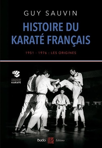 Histoire du karaté français. 1951-1976 : les origines