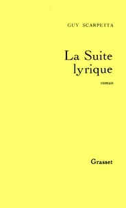 Guy Scarpetta - La suite lyrique.