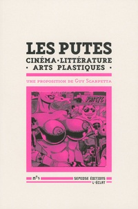 Guy Scarpetta - Les putes - Cinéma, Littérature, Arts plastiques.