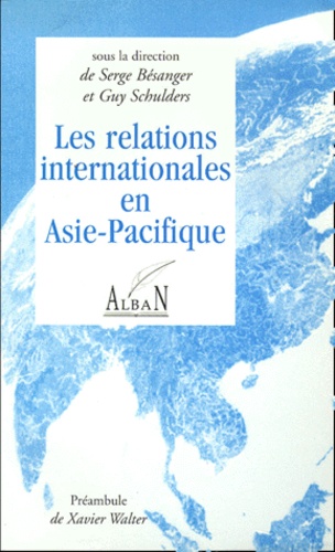 Guy Schulders et  Collectif - Les relations internationales en Asie-Pacifique.