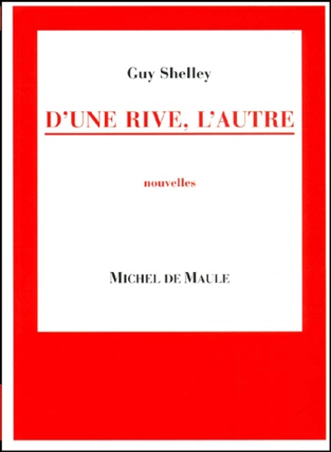 Guy Shelley - D'Une Rive, L'Autre.