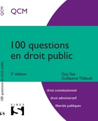 Guy Siat et Guillaume Thibault - 100 questions en droit public.