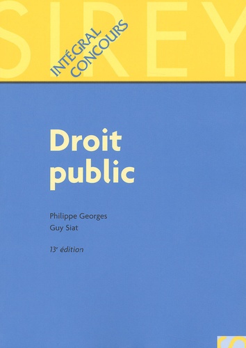 Guy Siat et Philippe Georges - Droit Public. 13eme Edition.