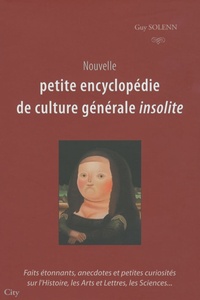 Guy Solenn - Nouvelle petite encyclopédie de culture générale insolite.