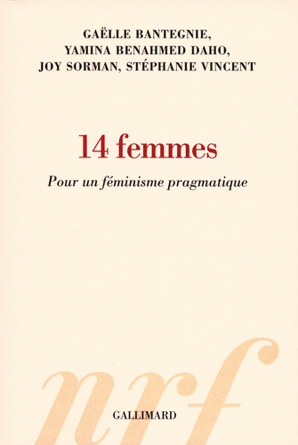 Guy Sorman et Gaëlle Bantegnie - 14 Ffemmes - Pour un féminisme pragmatique.
