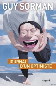 Guy Sorman - Journal d'un optimiste - 2009-2012.