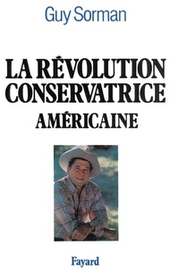 Guy Sorman - La Révolution conservatrice américaine.