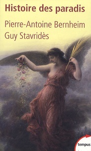 Guy Stavrides et Pierre-Antoine Bernheim - Histoire des paradis.